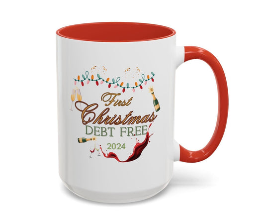 First Christmas Debt Free 2024 Mug, Christmas, Ceramic Mugs, Holiday Gift, Christmas Gift, Mugs, 15oz mugs, Celebrate, Debt Free